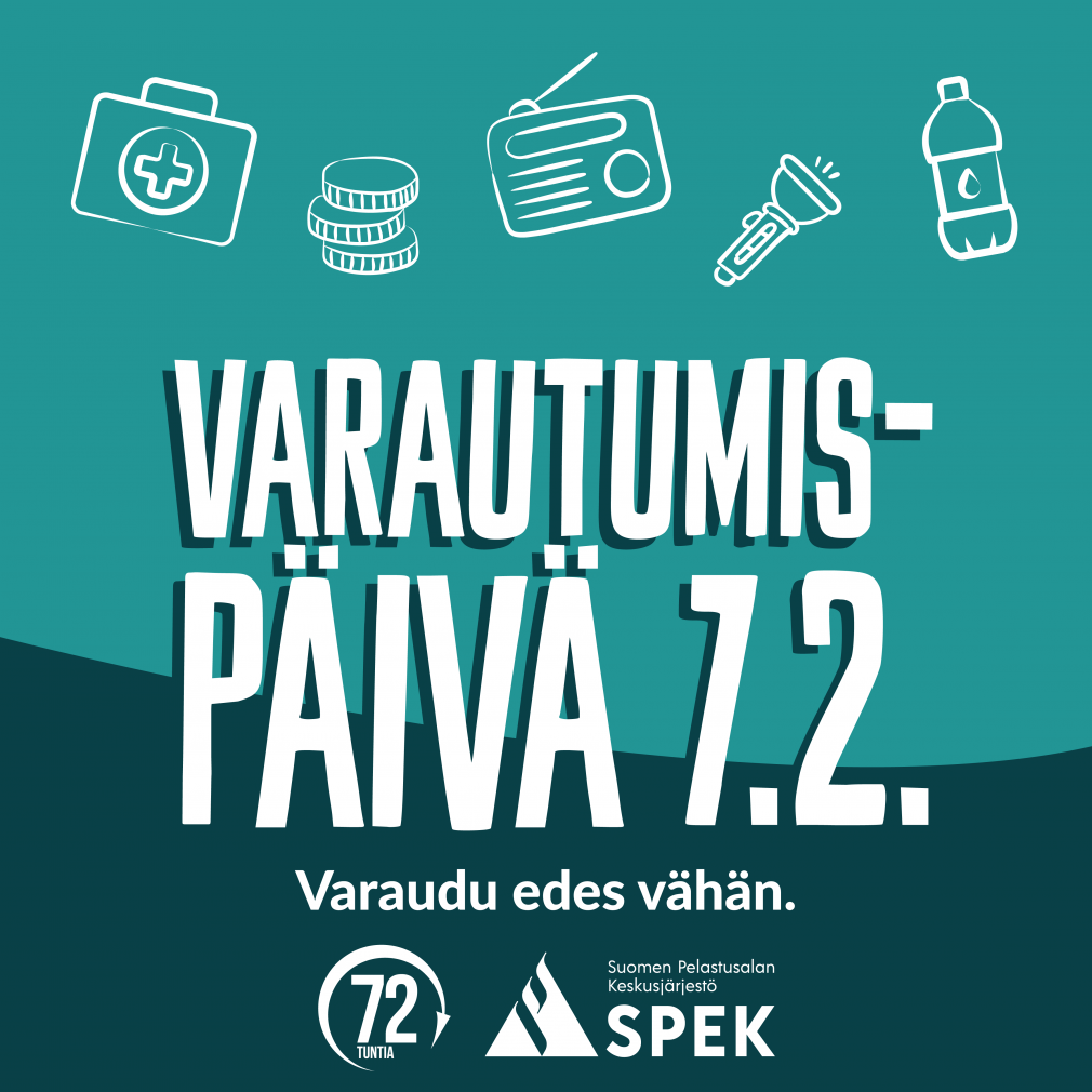 72 Tuntia – Pärjäisitkä omin avuin? Tänään 7.2 vietetään valtakunnallista varautumispäivää